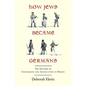 How Jews Became Germans: The History of Conversion and Assimilation in Berlin - Paperback