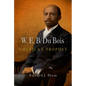 W.E.B. Du Bois, American Prophet - Paperback
