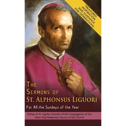 The Sermons of St. Alphonsus Liguori for All the Sundays of the Year - Hardcover