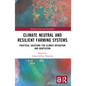 Climate Neutral and Resilient Farming Systems: Practical Solutions for Climate Mitigation and Adaptation - Paperback