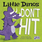 Little Dinos Don't Hit - Board Book