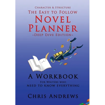 Deep Dive Novel Planner: For Writers Who Need To Know Everything - Paperback