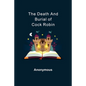 The Death and Burial of Cock Robin - Paperback