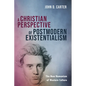 A Christian Perspective of Postmodern Existentialism: The New Humanism of Western Culture - Paperback