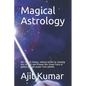 Magical Astrology: Get ride on Galaxy, remove karma by cleaning sins of Past and Present life, Know Facts of galaxy and get power from planets - Paperback