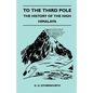 To the Third Pole - The History of the High Himalaya - Paperback