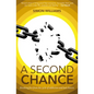 A Second Chance: Breaking Free from the Cycle of Addiction and Bad Choices - Paperback