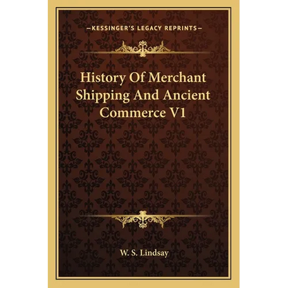 History Of Merchant Shipping And Ancient Commerce V1 - Paperback