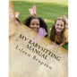 My Babysitting Manual: A Teenager's Guide To The Art Of Babysitting - Paperback