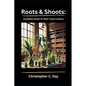 Roots & Shoots: Complete Guide to Plant Tissue Culture - Paperback