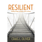 Resilient: Building a Bridge to Strength, Wisdom, and Hope - Paperback