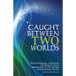 Caught Between Two Worlds - Paperback