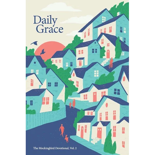 Daily Grace: The Mockingbird Devotional, Vol. 2 - Paperback