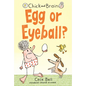 Chick and Brain: Egg or Eyeball? - Hardcover
