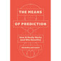 The Means of Prediction: How AI Really Works (and Who Benefits) - Hardcover