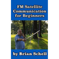 FM Satellite Communications for Beginners: Shoot for the Sky... On A Budget - Paperback