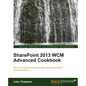 Sharepoint 2013 Wcm Advanced Cookbook - Paperback