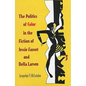 The Politics of Color in the Fiction of Jessie Fauset and Nella Larsen - Hardcover