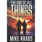 The End of All Things - Book 4: The Darkness: (An Epic Post-Apocalyptic Survival Series) - Paperback