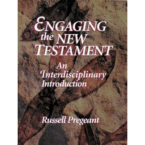 Engaging the New Testament (Paper Edition): An Interdisciplinary Introduction - Paperback