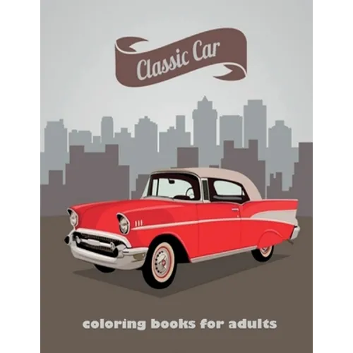 classic car: A coloring book for car lovers - Paperback