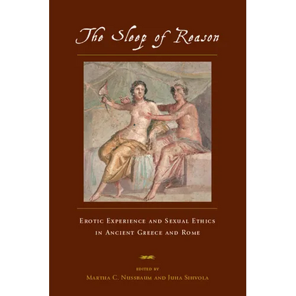 The Sleep of Reason: Erotic Experience and Sexual Ethics in Ancient Greece and Rome - Paperback