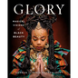 Glory: Magical Visions of Black Beauty - Hardcover
