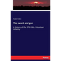 The sword and gun: A history of the 37th Wis. Volunteer Infantry - Paperback