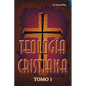 Teología cristiana, Tomo 1 - Paperback