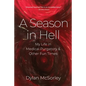 A Season in Hell: My Life in Medical Purgatory and Other Fun Times - Paperback