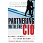 Partnering with the CIO: The Future of It Sales Seen Through the Eyes of Key Decision Makers - Hardcover