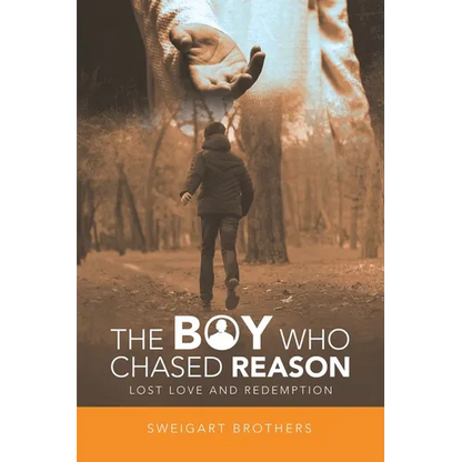 The Boy Who Chased Reason: Lost Love and Redemption - Paperback