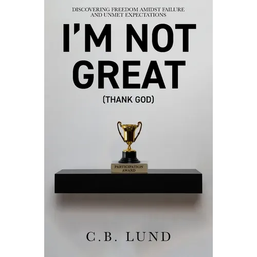 I'm Not Great: (Thank God) - Paperback