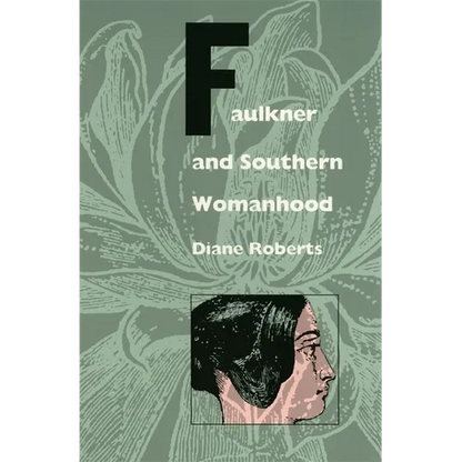 Faulkner and Southern Womanhood - Paperback
