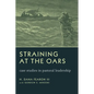 Straining at the Oars: Case Studies in Pastoral Leadership - Paperback