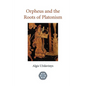 Orpheus and the Roots of Platonism - Paperback