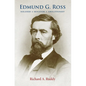 Edmund G. Ross: Soldier, Senator, Abolitionist - Paperback