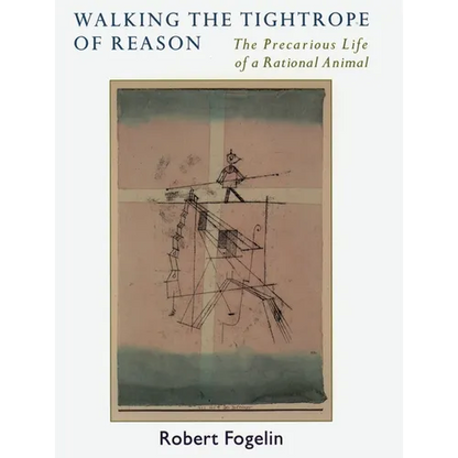 Walking the Tightrope of Reason: The Precarious Life of a Rational Animal - Paperback
