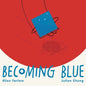 Becoming Blue - Hardcover