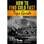 How to Find Gold Fast: Tips Guide - Paperback
