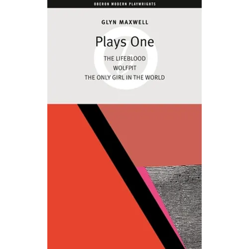 Glyn Maxwell: Plays One - Paperback