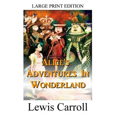 Alice's Adventures In Wonderland - LARGE PRINT EDITION - Paperback