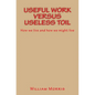 Useful Work versus Useless Toil: How we live and how we might live - Paperback