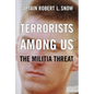 Terrorists Among Us: The Militia Threat - Paperback