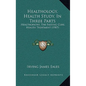 Healthology, Health Study, In Three Parts: Healthopathy, The Fasting Cure, Health Treatment (1907) - Paperback