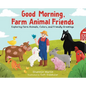 Good Morning Farm Animal Friends - Hardcover