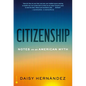 Citizenship: Notes on an American Myth - Hardcover