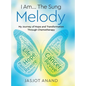 I Am... The Sung Melody: My Journey of Hope and Transformation Through Chemotherapy - Hardcover