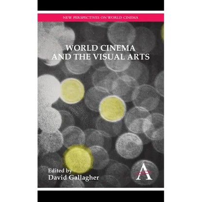 World Cinema and the Visual Arts - Hardcover