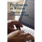 Professors as Writers: A Self-Help Guide to Productive Writing - Paperback